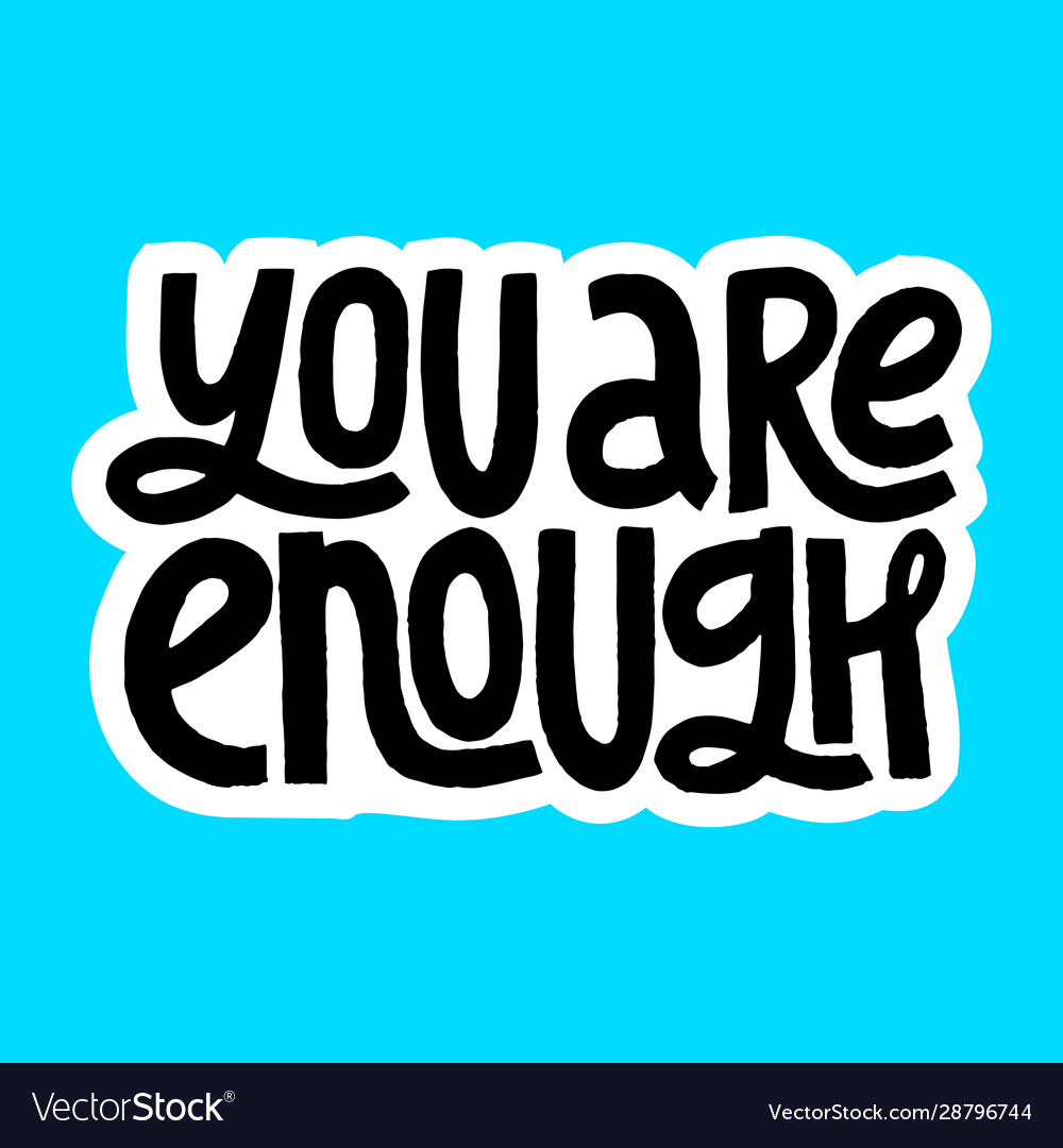 You are enough inspirational quote Royalty Free Vector Image