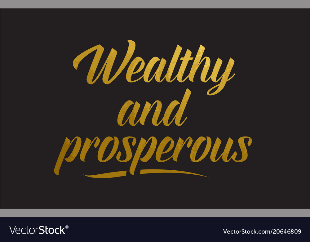 Wealthy And Prosperous Gold Word Text Typography Vector Image