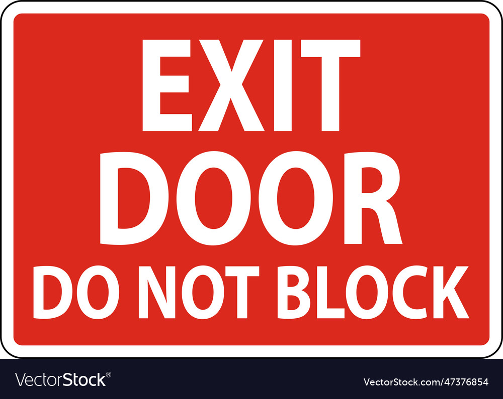 Exit door do not block sign on white background vector image Exit door do not block sign on white background