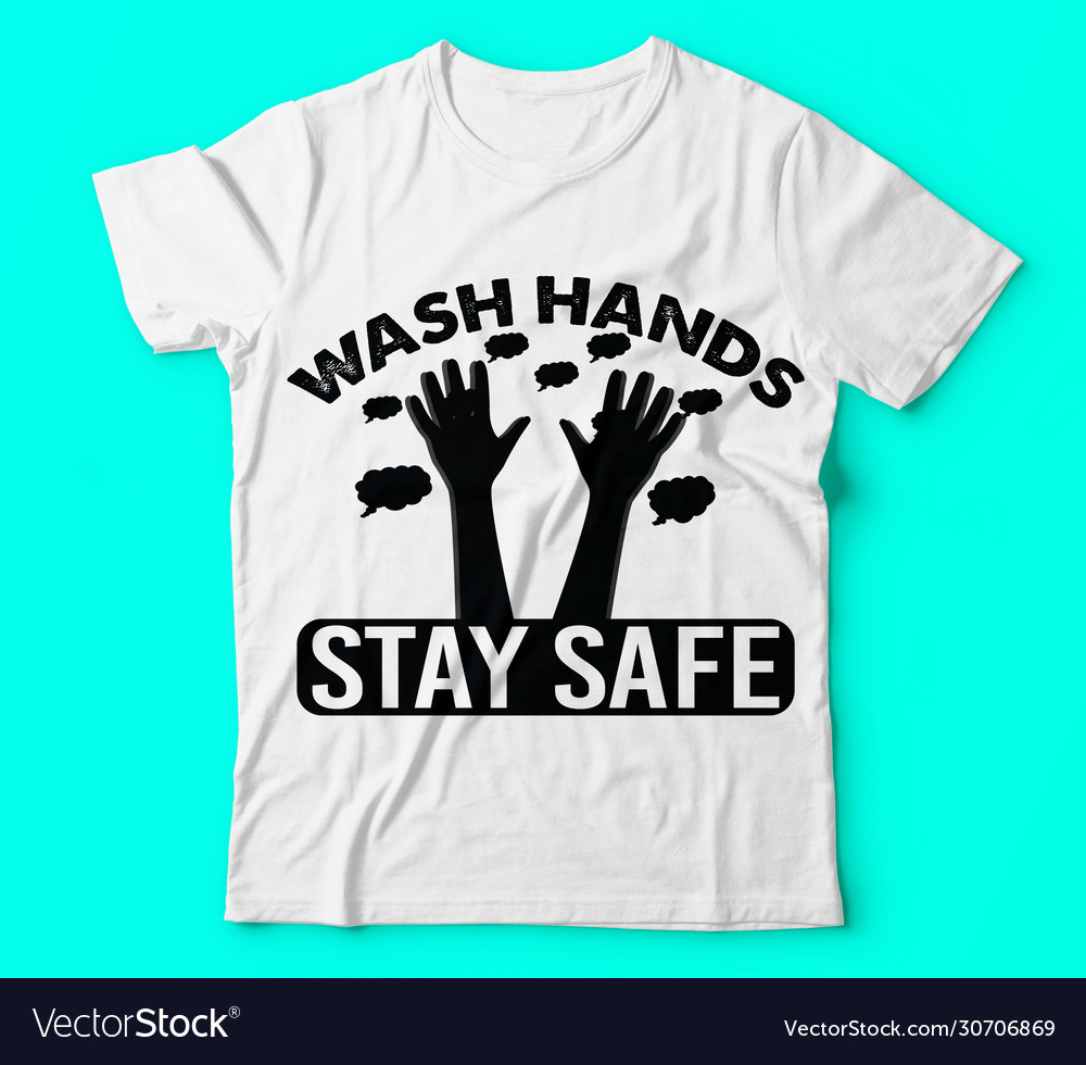 Covid19 19wash hands stay safe tshirts template Vector Image