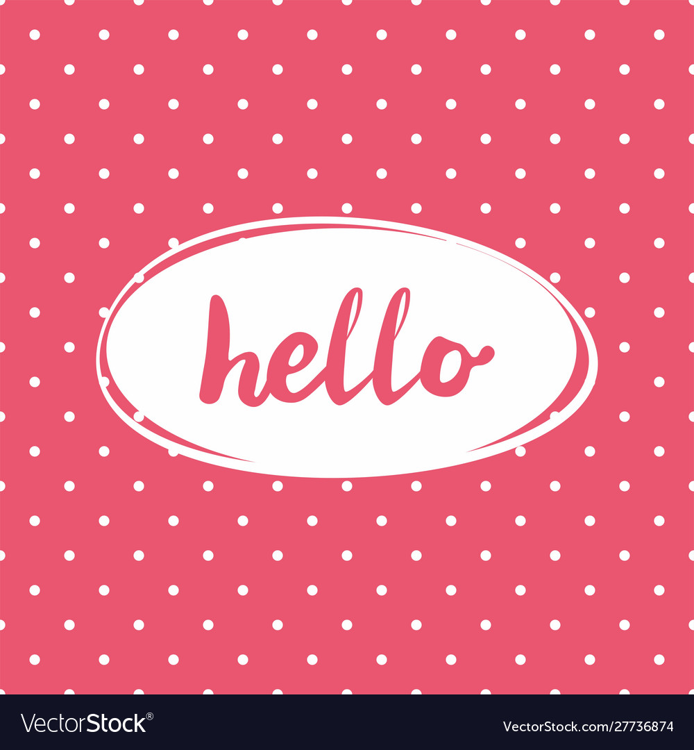 Hello sign in frame on pink background with dots