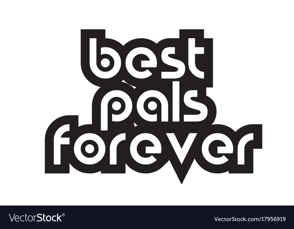 Bold text best pals forever inspiring quotes