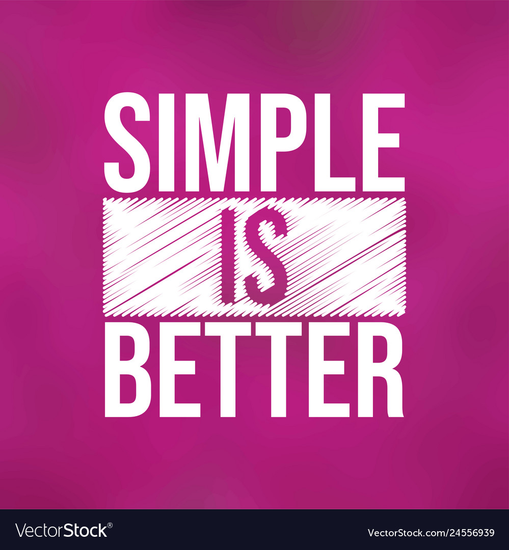 Simple is better life quote with modern background