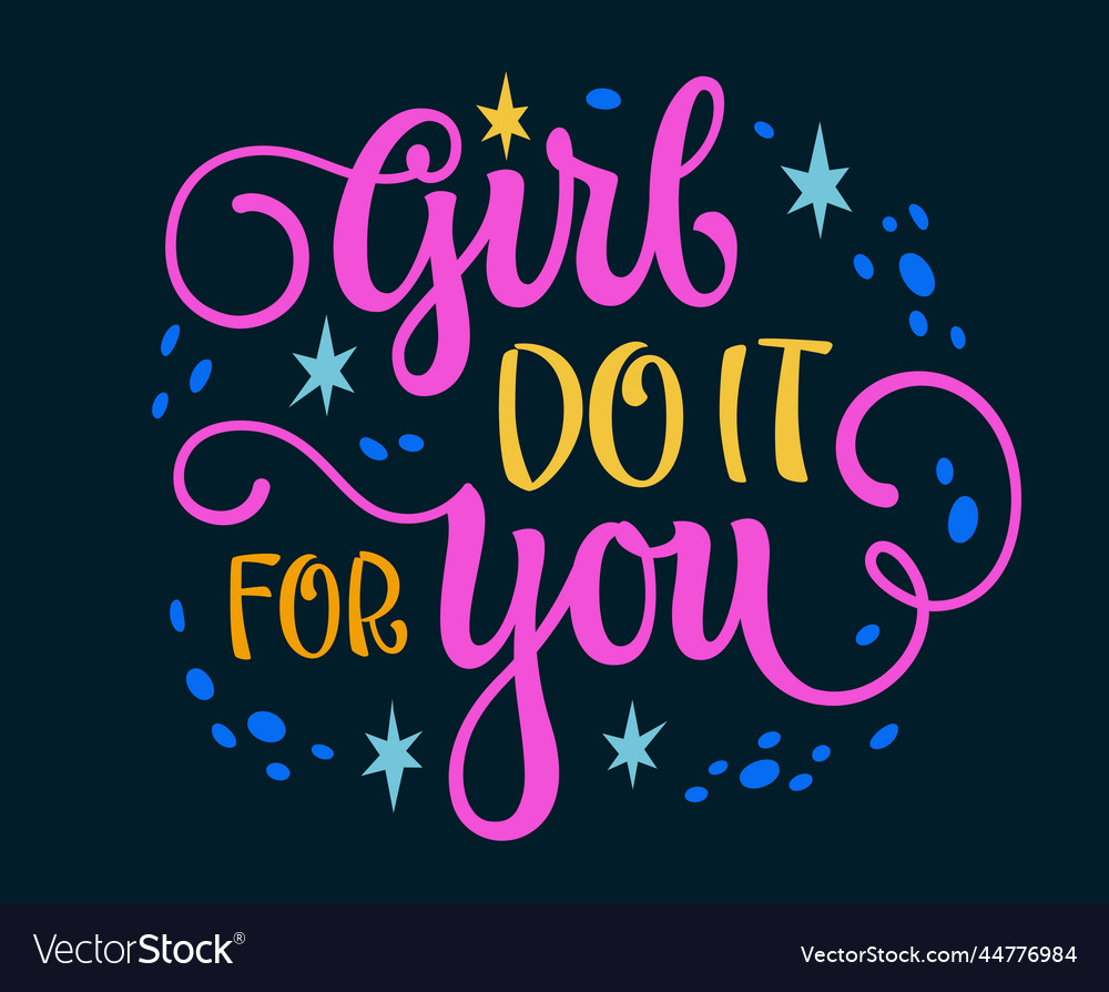 Girl do it for you - bright colorful feminist Vector Image