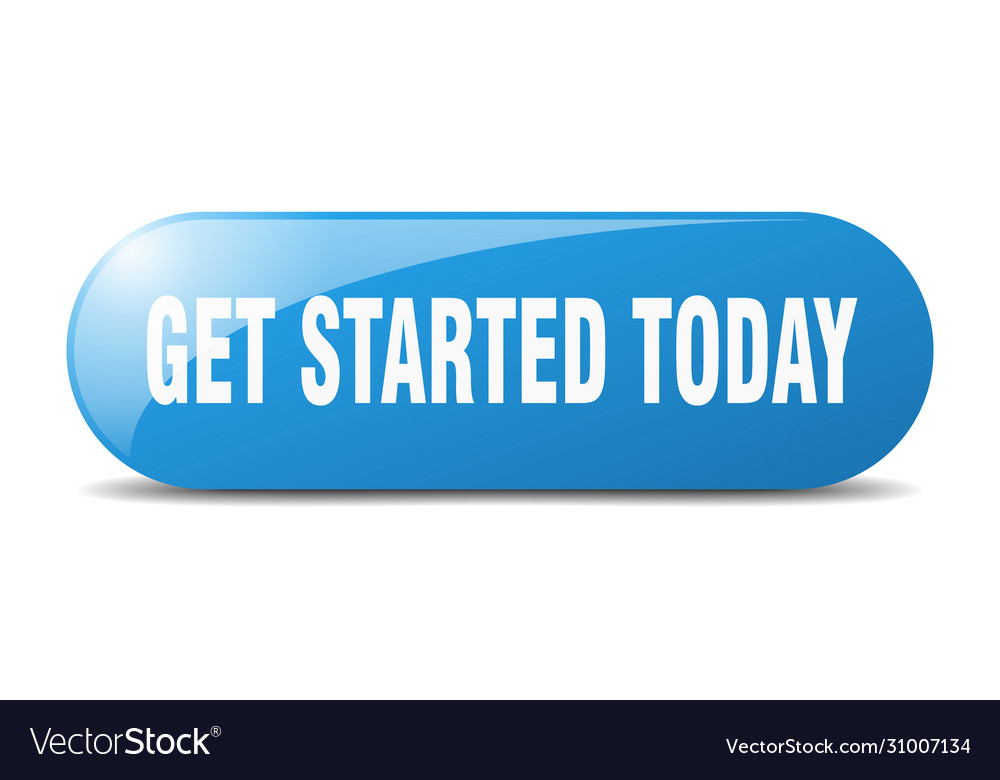 Get started today button sign
