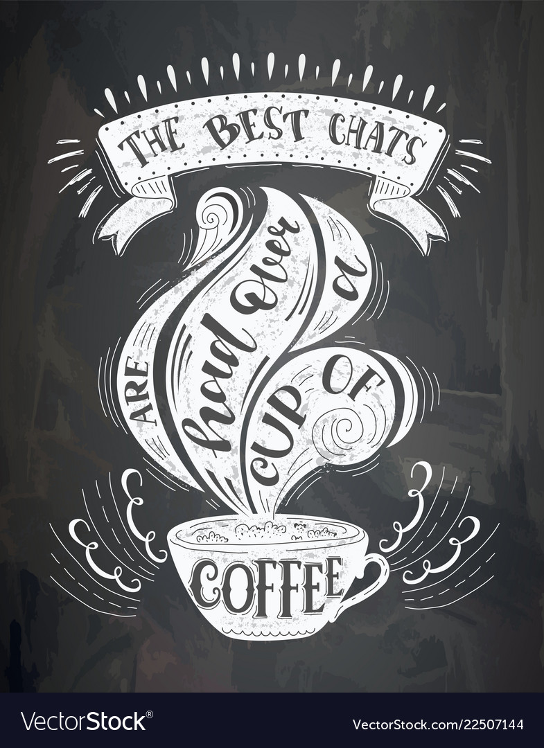 Cup coffee with lettering on chalk Royalty Free Vector Image