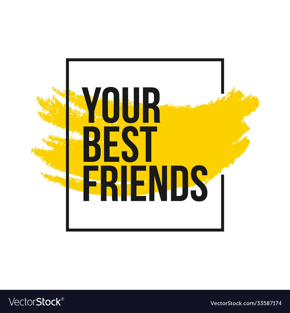 Your best friends template design Royalty Free Vector Image