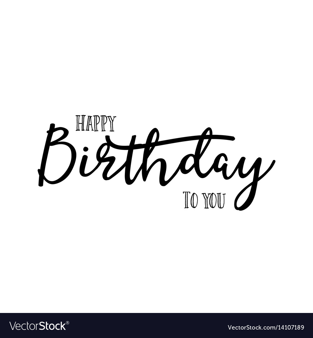 Lettering and calligraphy modern - happy birthday Vector Image