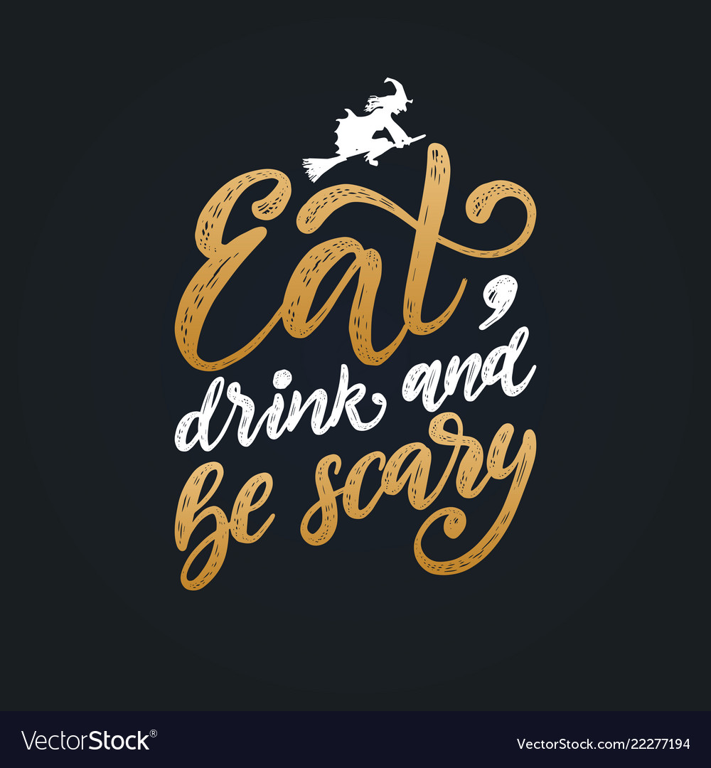 Eat drink and be scary hand lettering