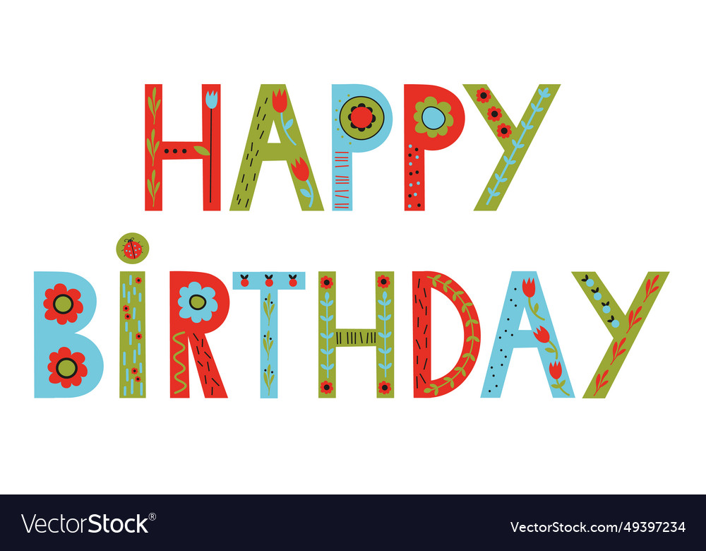 Happy birthday lettering for holiday greetings Vector Image