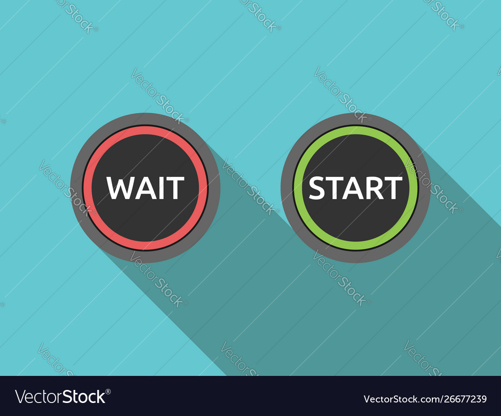 Wait and start buttons