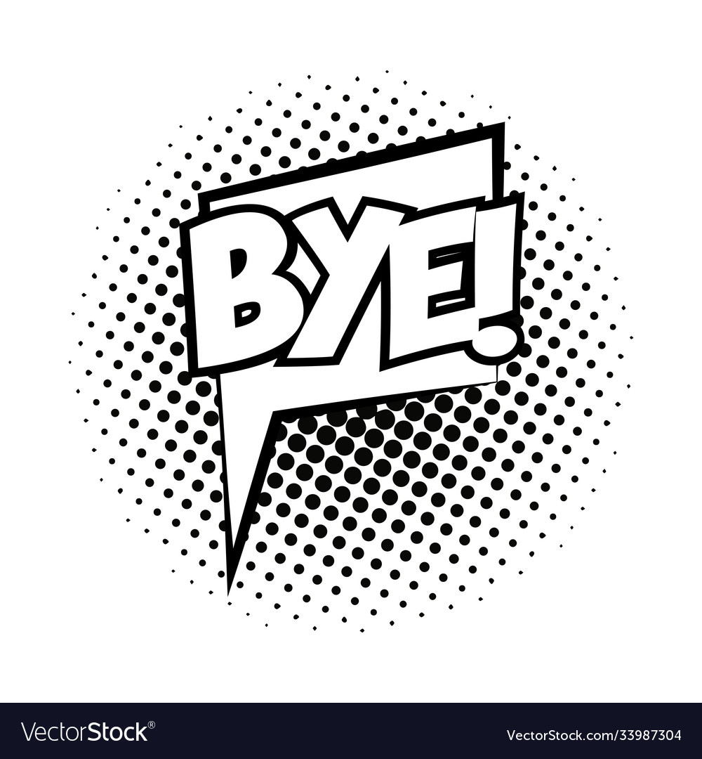 Speech bubble with bye word pop art line style