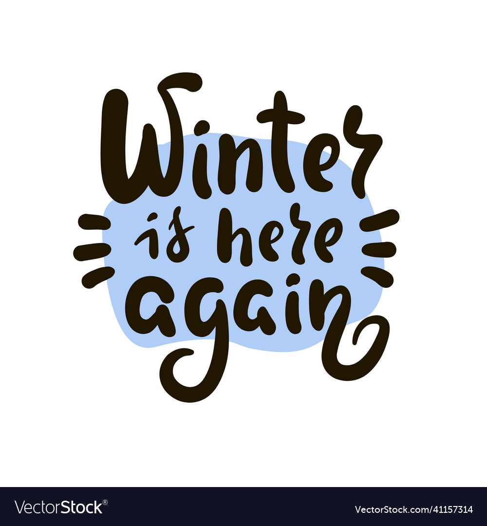 Winter is here again - inspire motivational quote