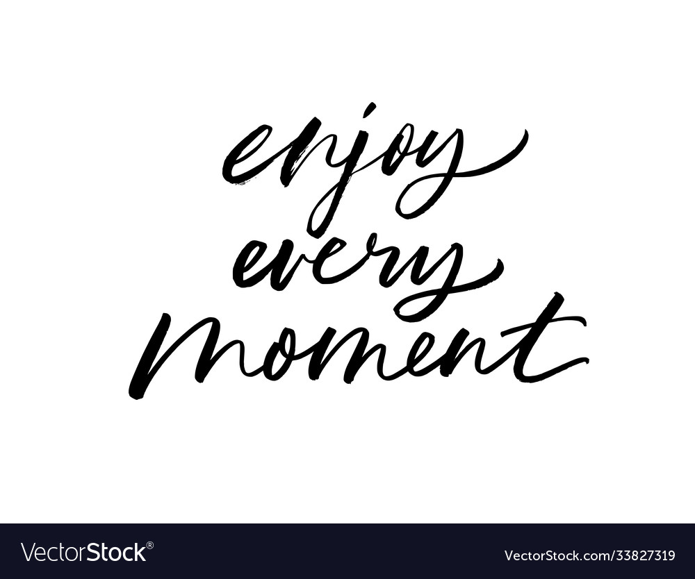 Enjoy every moment ink brush lettering Royalty Free Vector