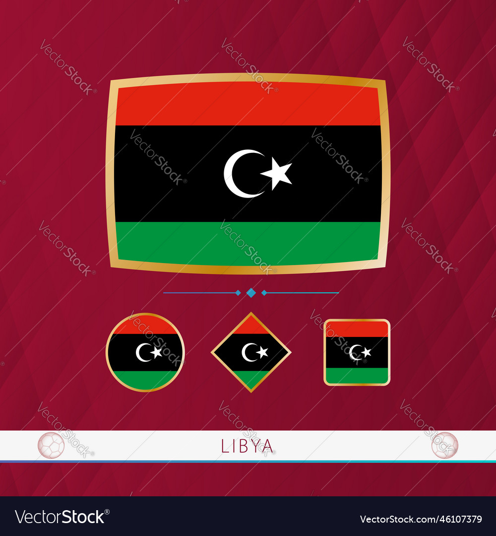 Set of libya flags with gold frame for use