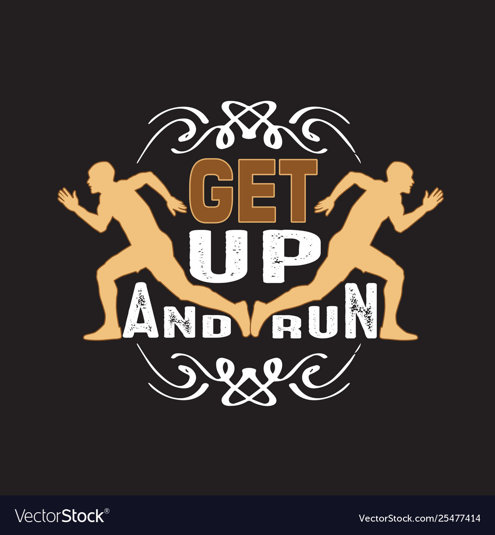 Running quote and saying good for print design vector image Running quote and saying good for print design