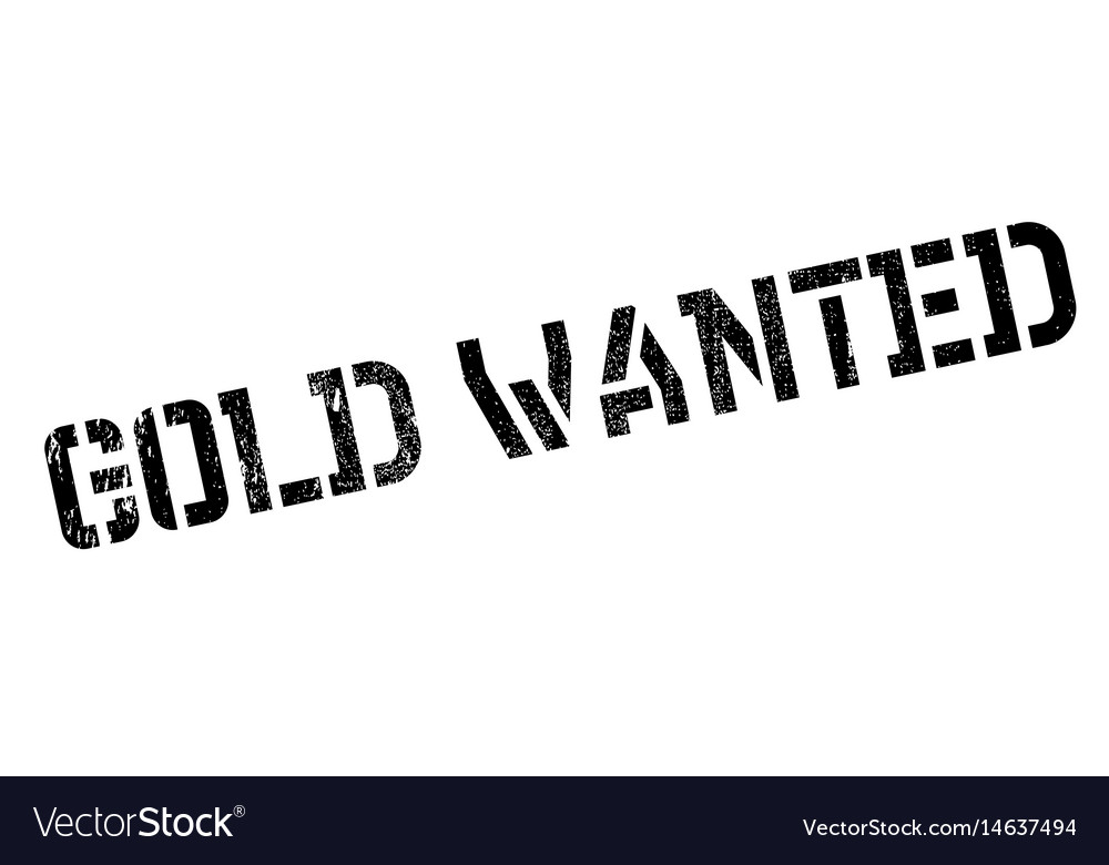 I want gold