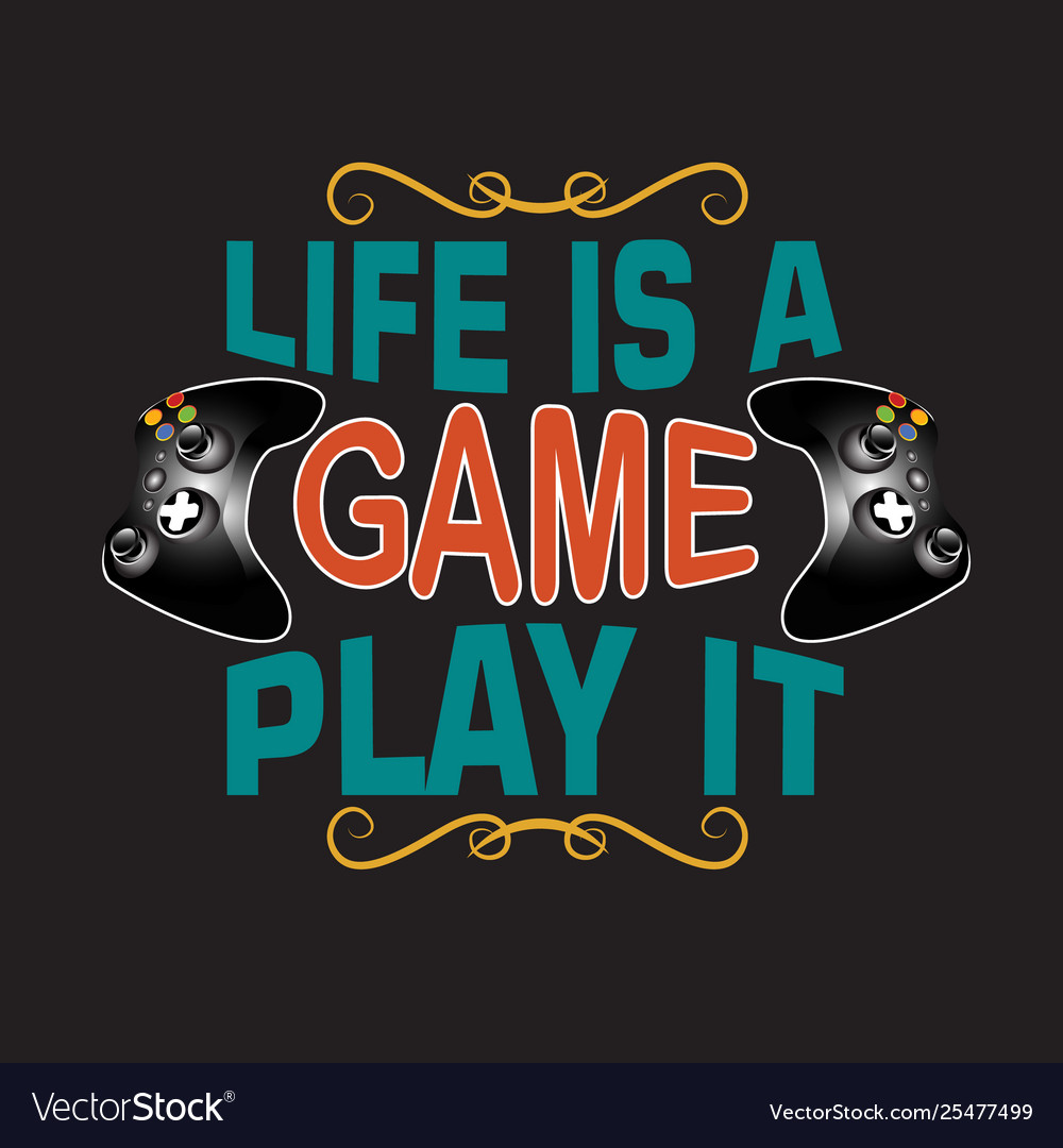 Game quote and saying good for print design Vector Image