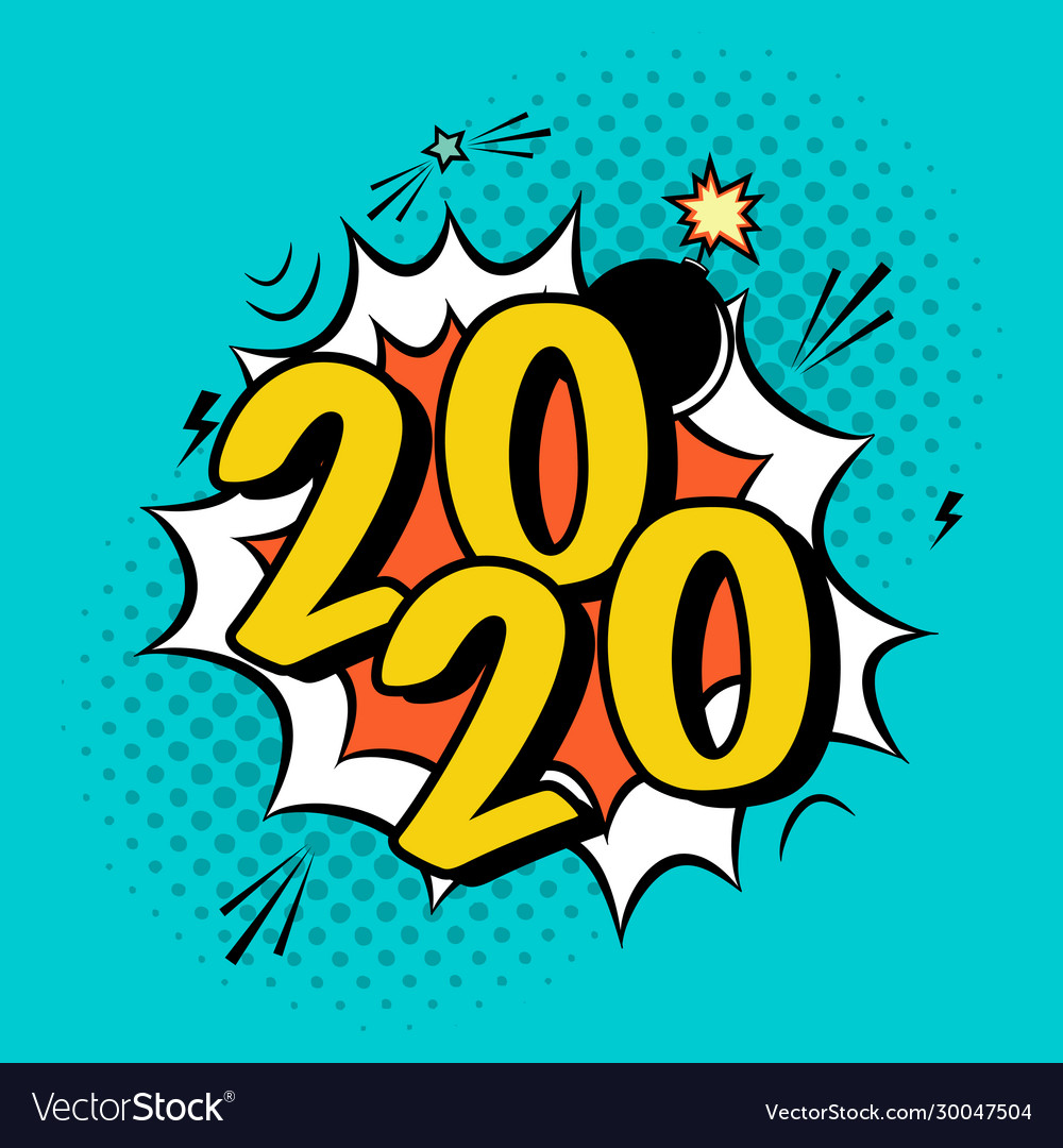 Colorful Poster 2020 In Pop Art Style With Bomb Vector Image
