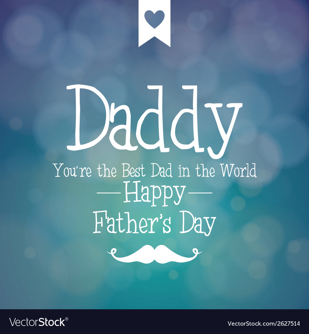 Abstract Fathers Day Background With Some Special Vector Image