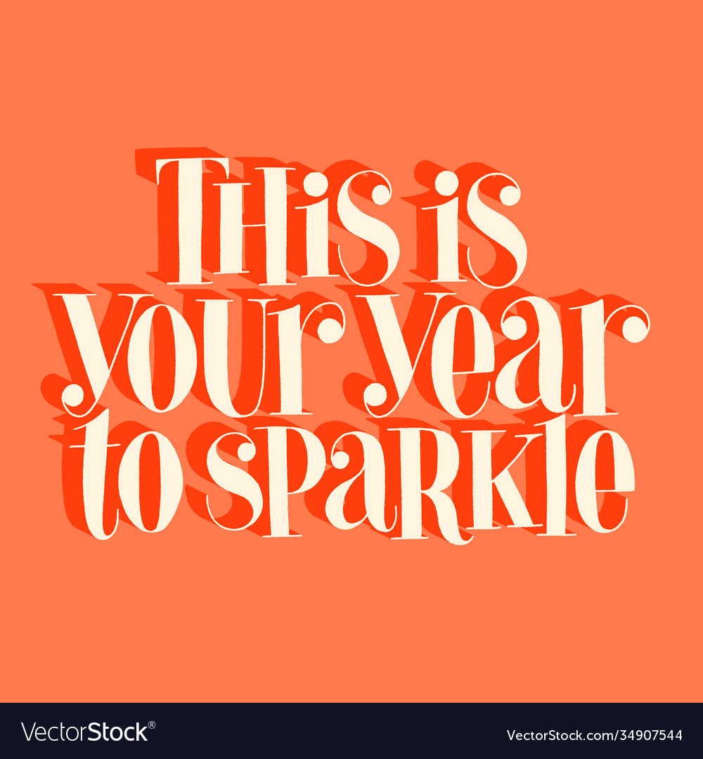 This is your year to sparkle hand-drawn lettering Vector Image