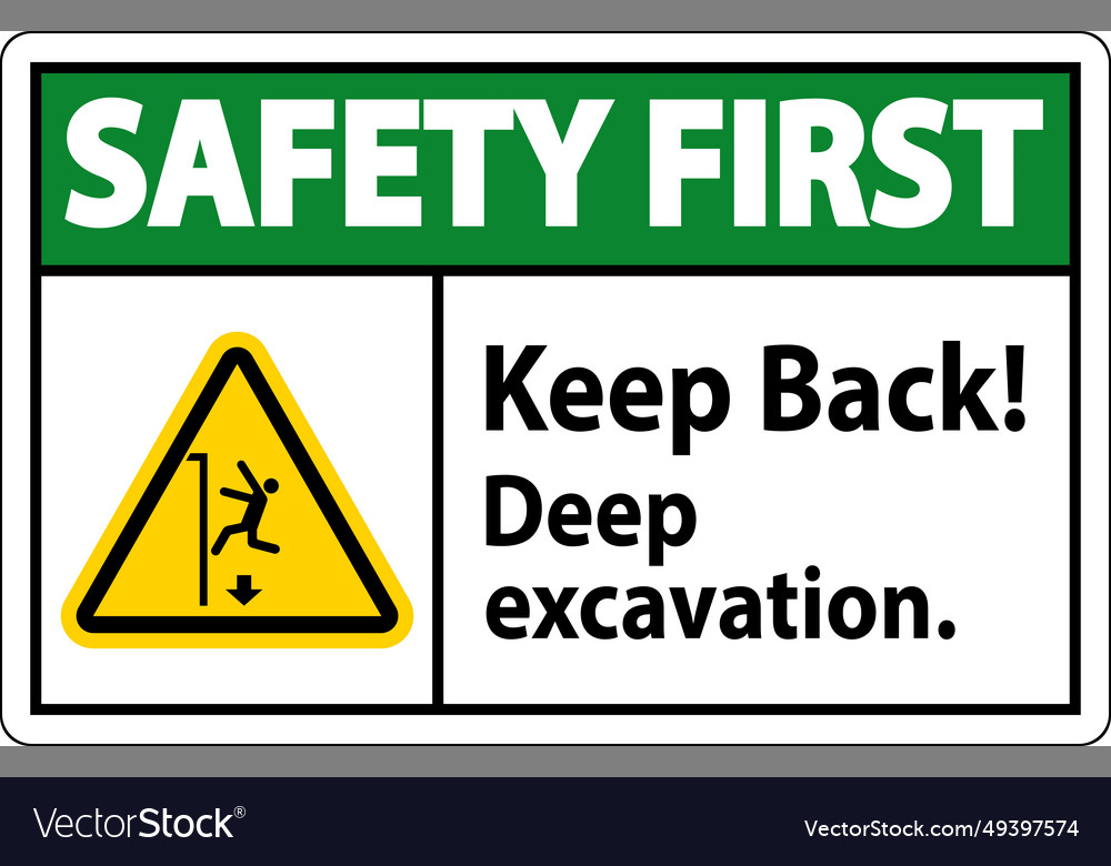 Safety first sign keep back deep excavation vector image Safety first sign keep back deep excavation