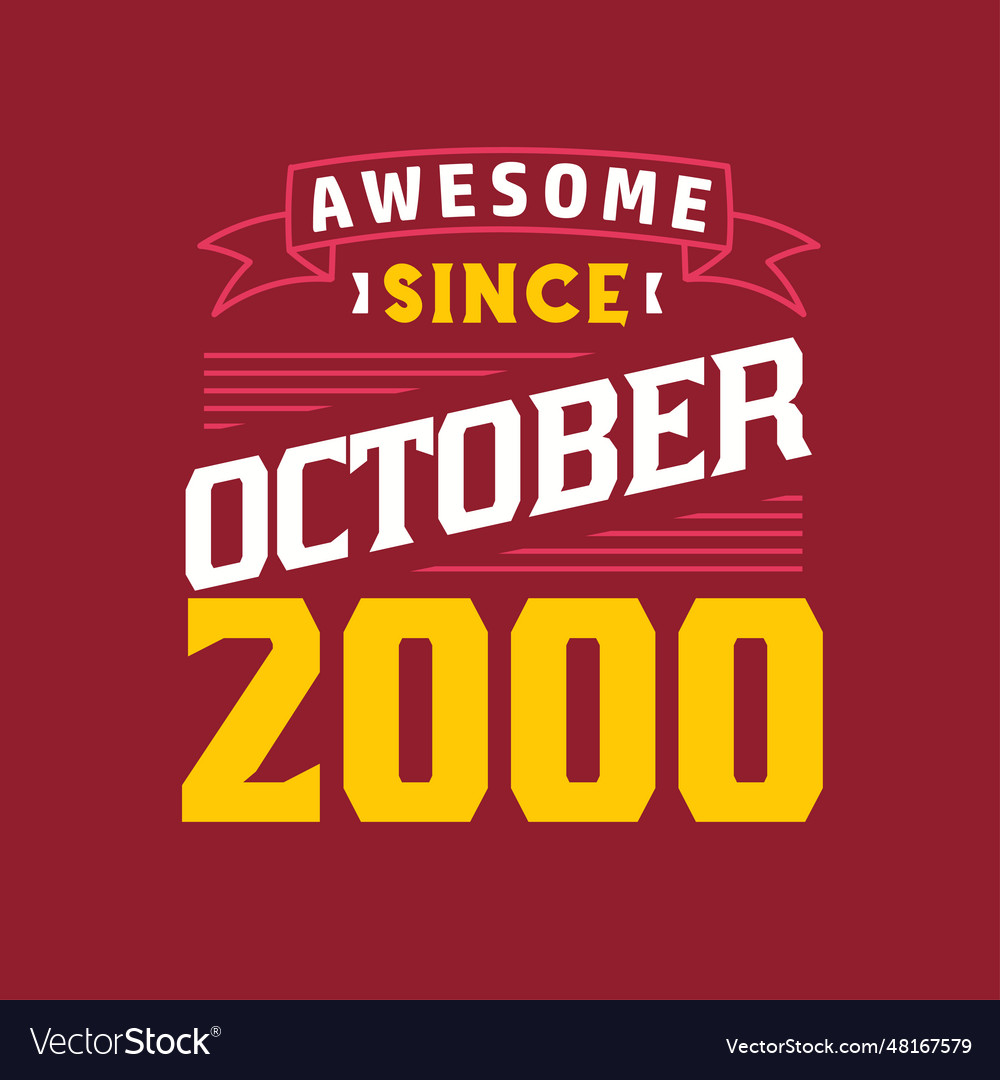 awesome-since-october-2000-born-in-october-2000-vector-image