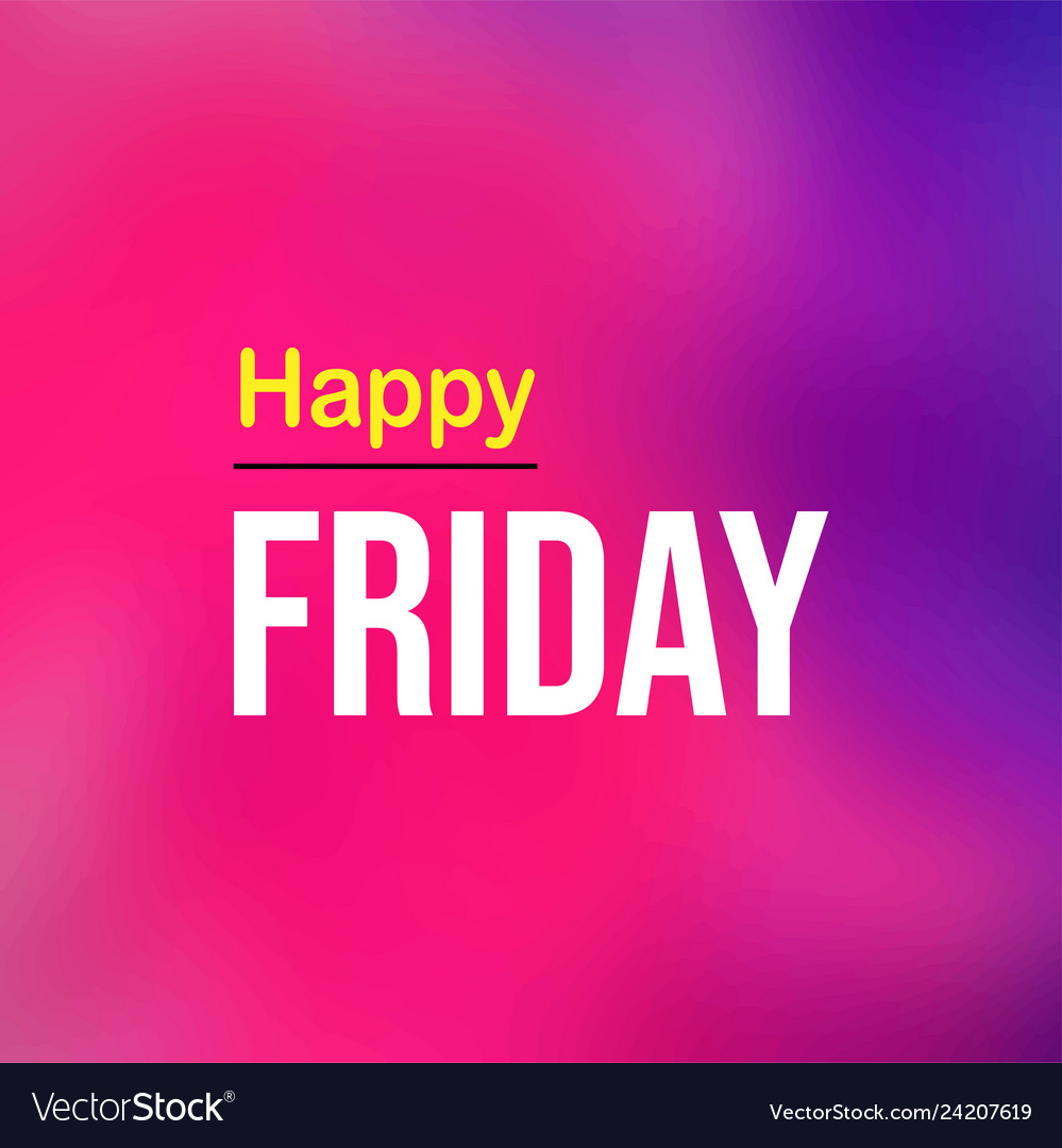 Happy friday life quote with modern background Vector Image