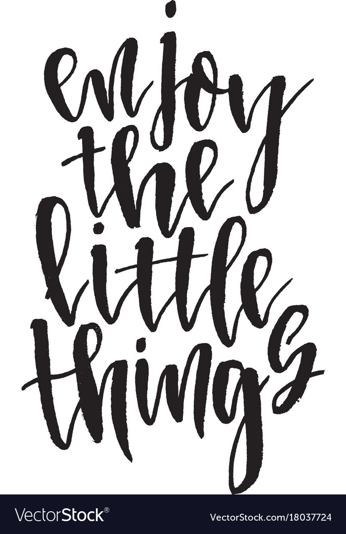 Enjoy little things ink modern Royalty Free Vector Image