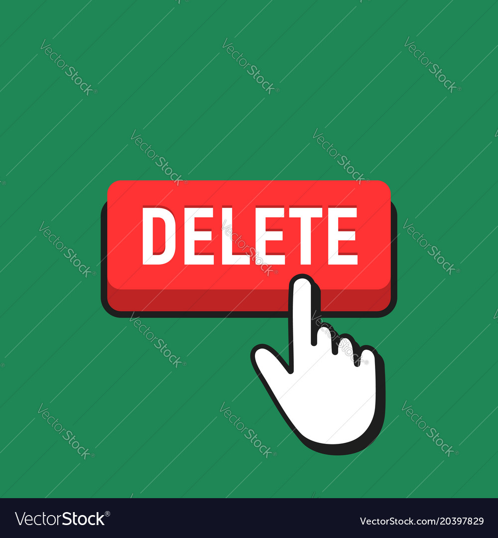 Hand Clicks Delete Button - Click to Erase