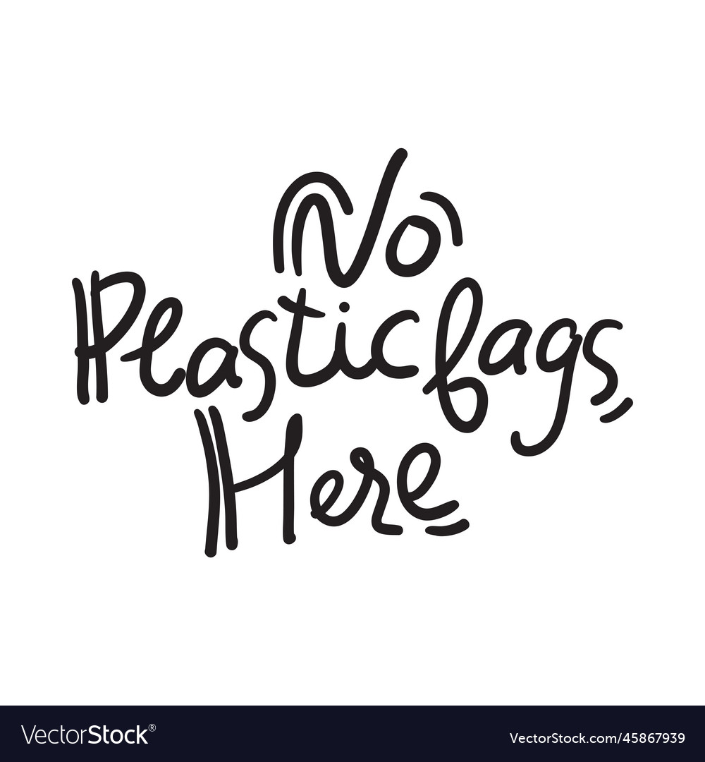 No plastic bags here blue text calligraphy Vector Image