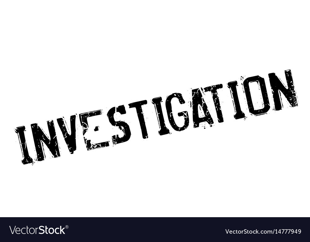 Investigation rubber stamp