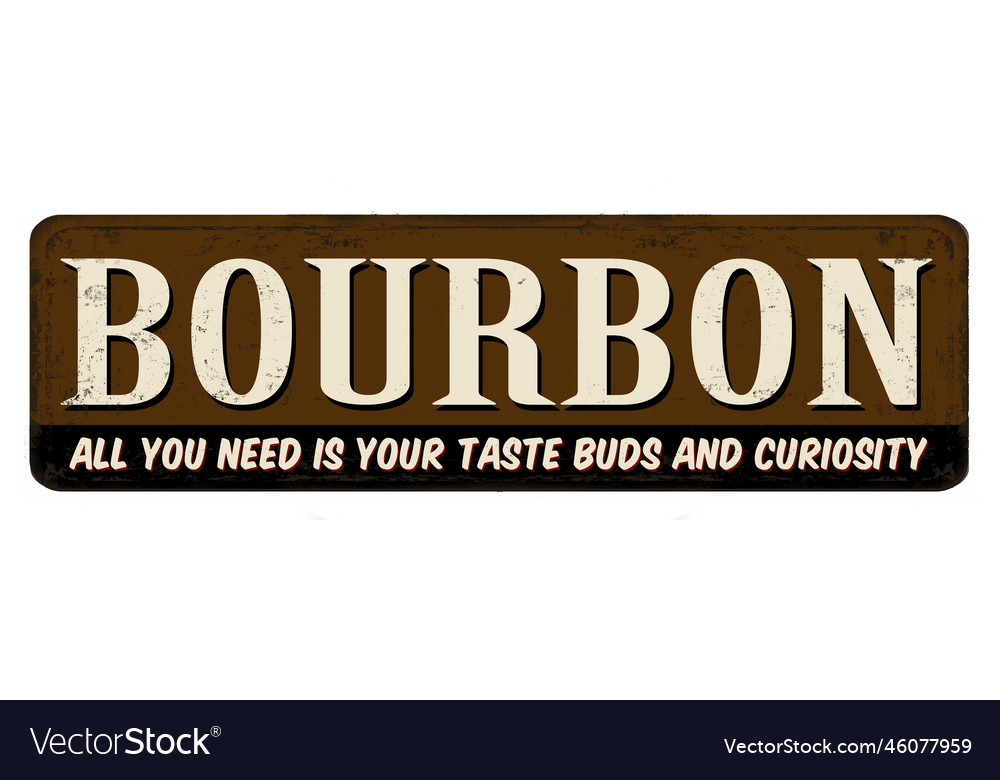 Bourbon Vintage Rusty Metal Sign Royalty Free Vector Image