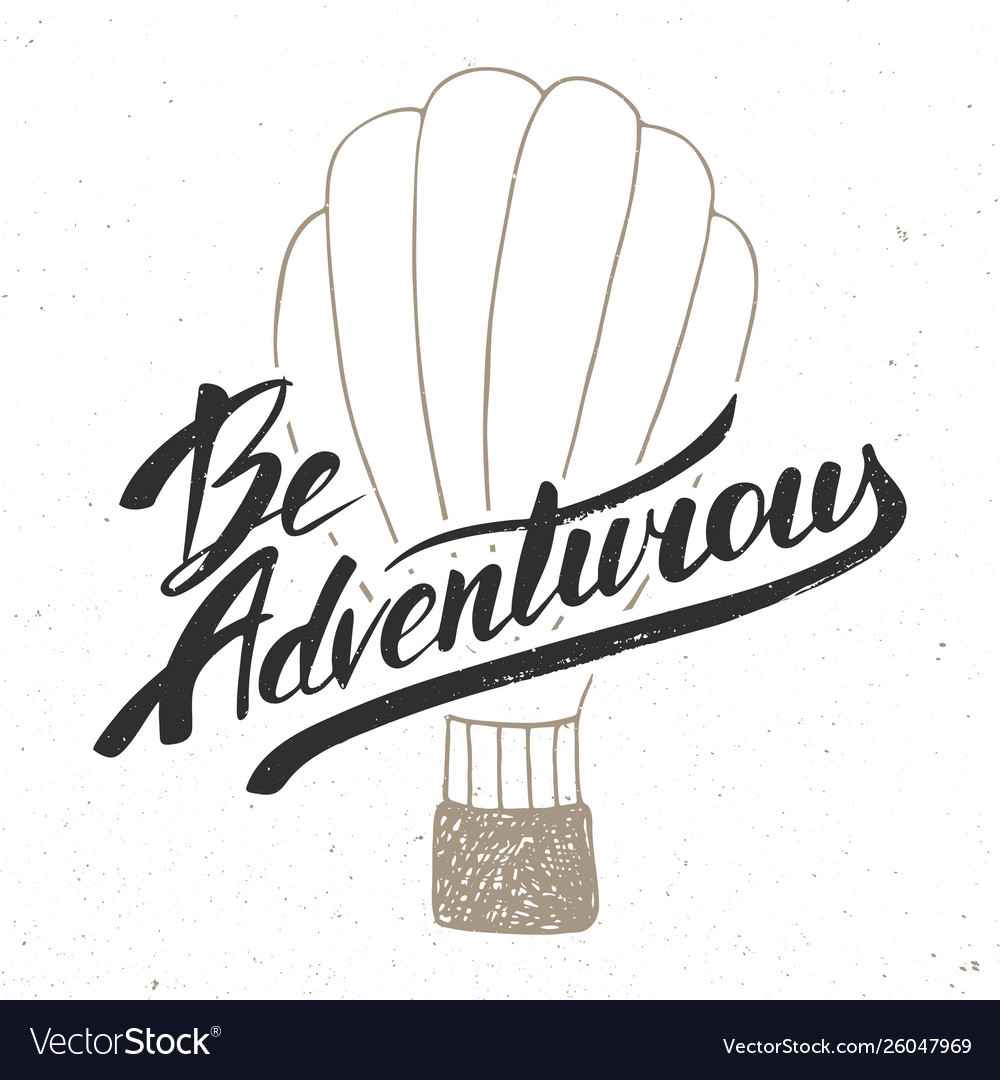 Be adventurous in vintage style handwritten Vector Image