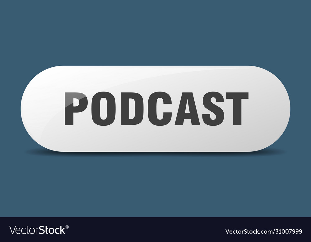 Podcast button sign key push