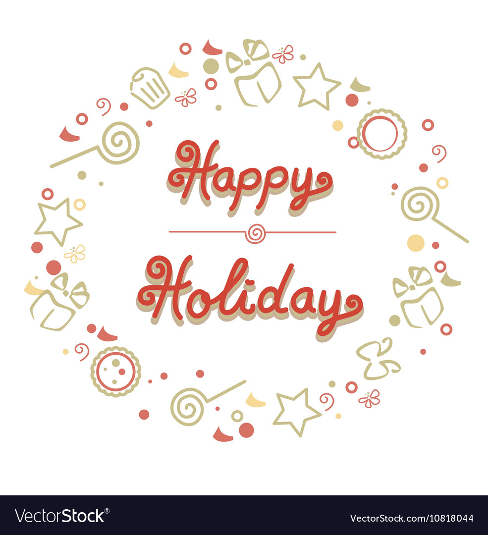 Happy holiday Royalty Free Vector Image - VectorStock