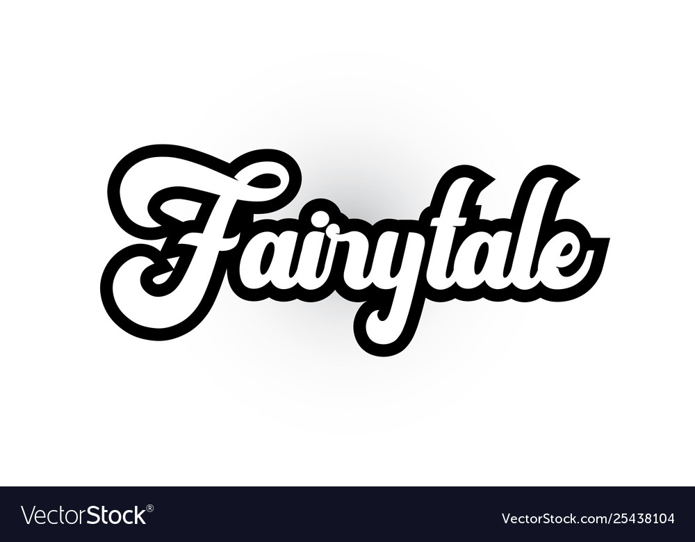 Black and white fairytale hand written word text Vector Image