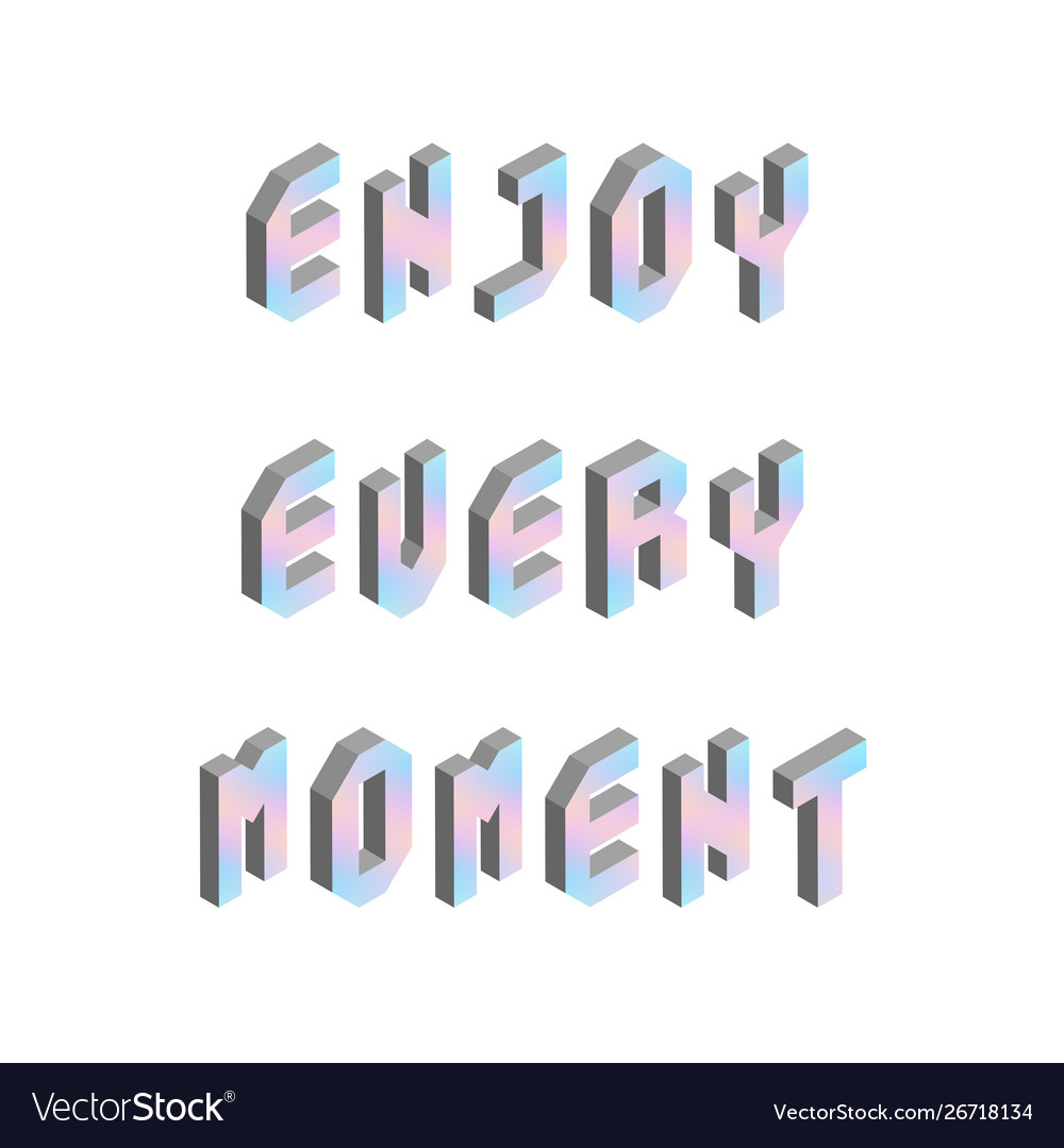 Enjoy every moment text with 3d isometric effect vector image Enjoy every moment text with 3d isometric effect