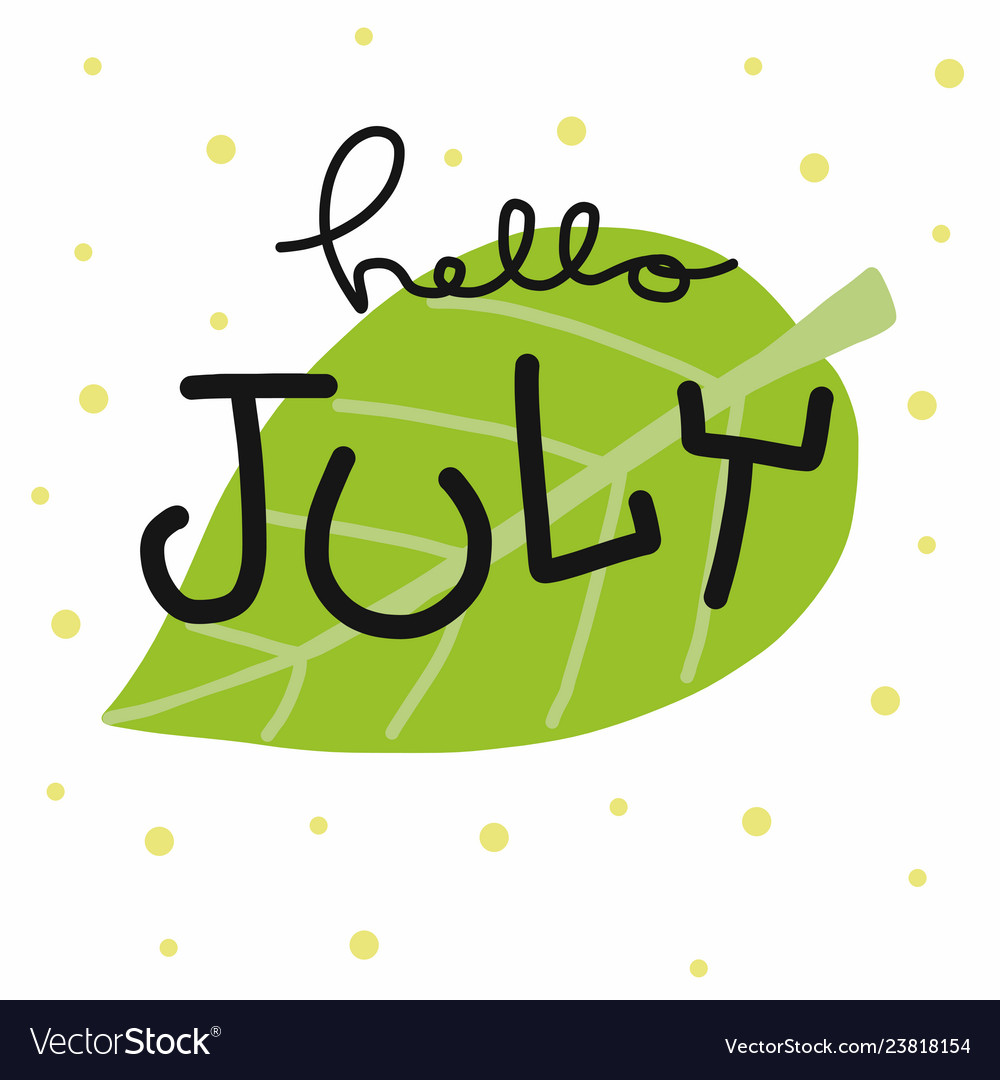 Hello july word lettering on green leaf Vector Image Hello july word lettering on green leaf