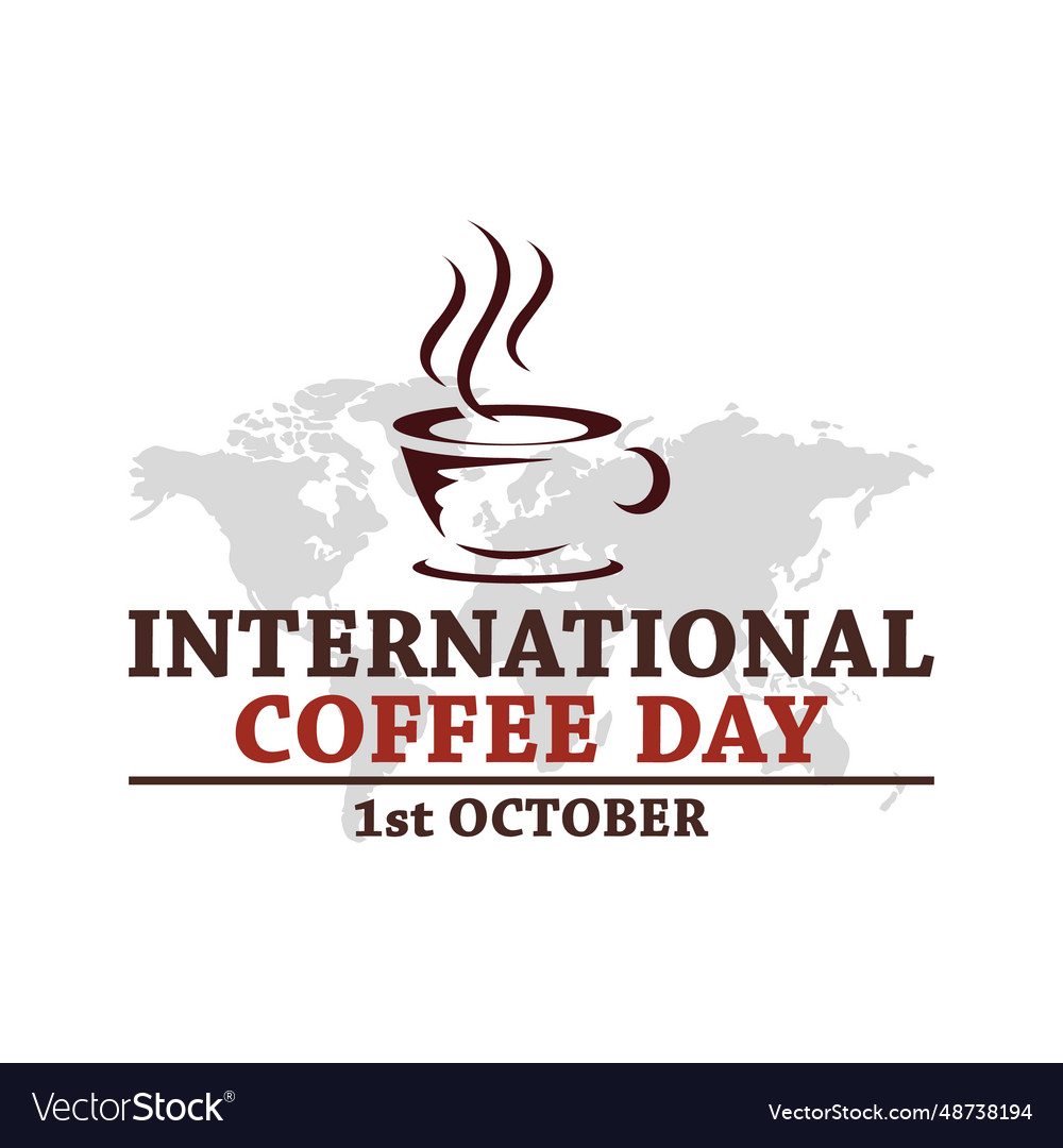 International coffee day Royalty Free Vector Image