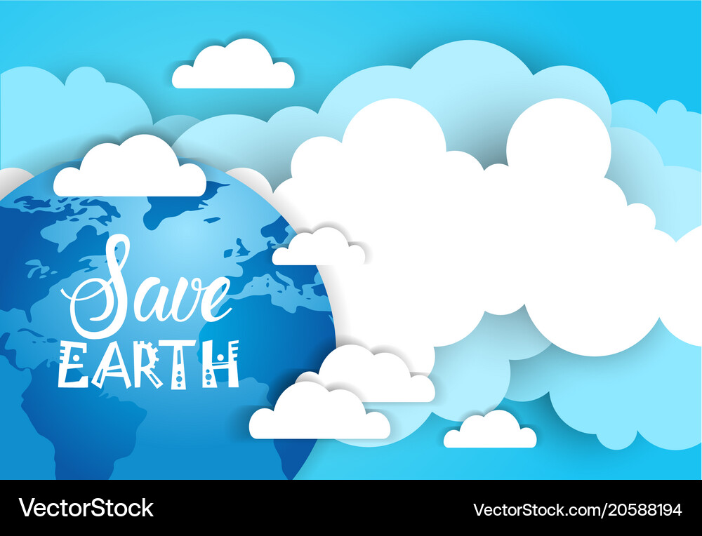 Save Earth Banner Background Over Blue Sky And Vector Image