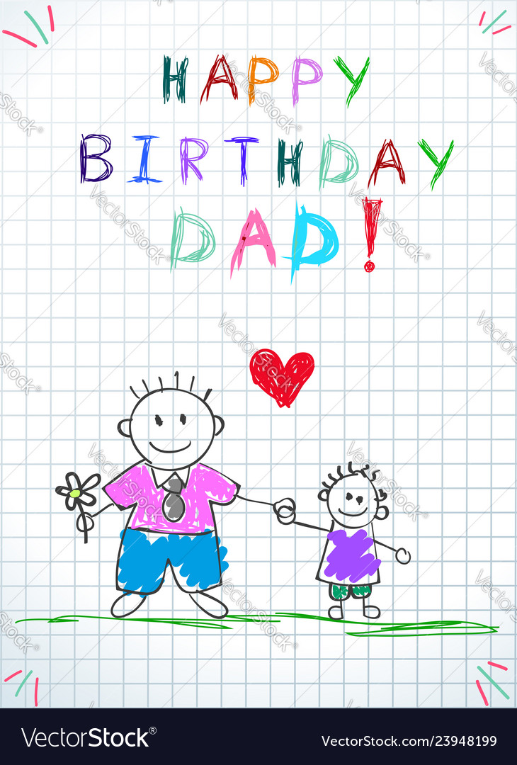 Happy birthday dad kids hand drawn Royalty Free Vector Image