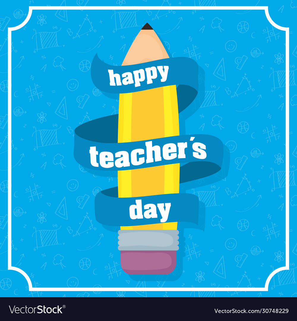 Happy teachers day celebration with pencil Vector Image