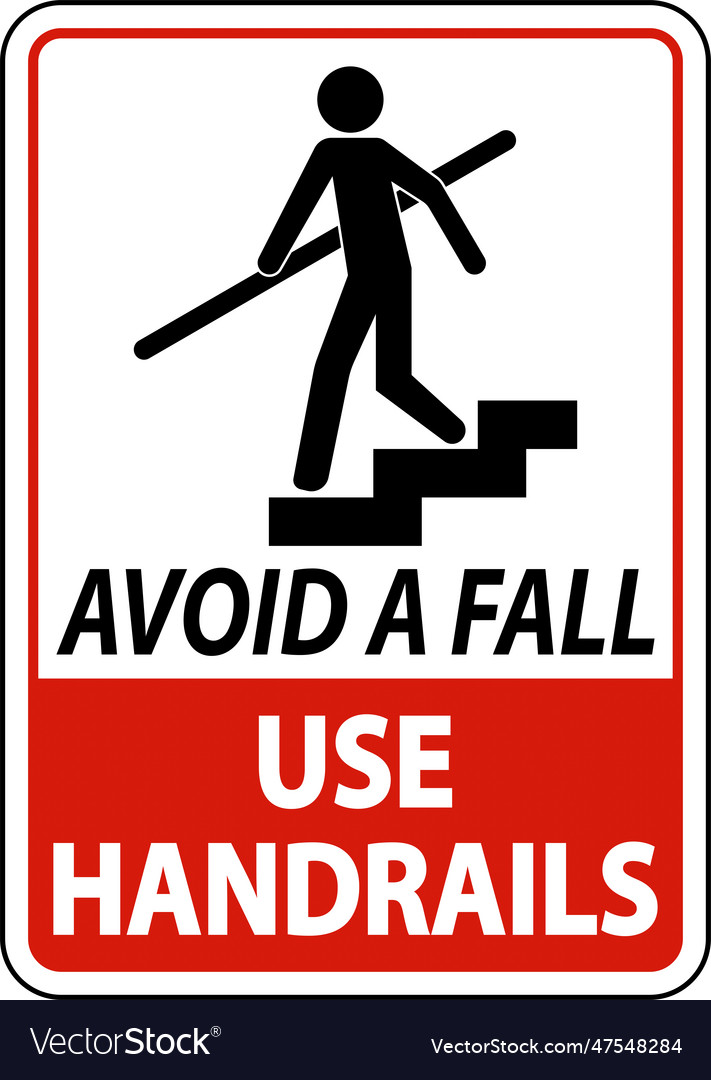 Avoid a fall use handrails sign