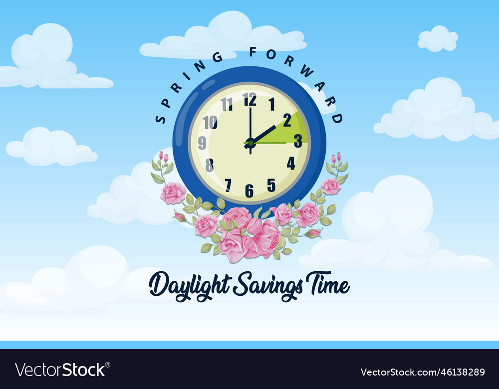Spring Forward Daylight Saving Time