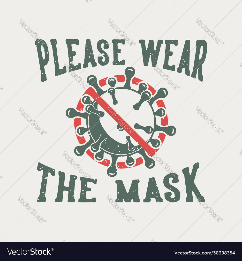 Vintage slogan typography please wear mask