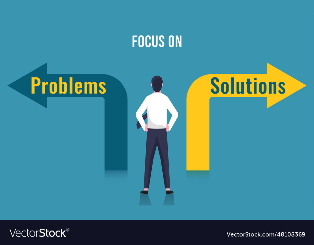 Focusing on solutions not problems concept vector image Focusing on solutions not problems concept