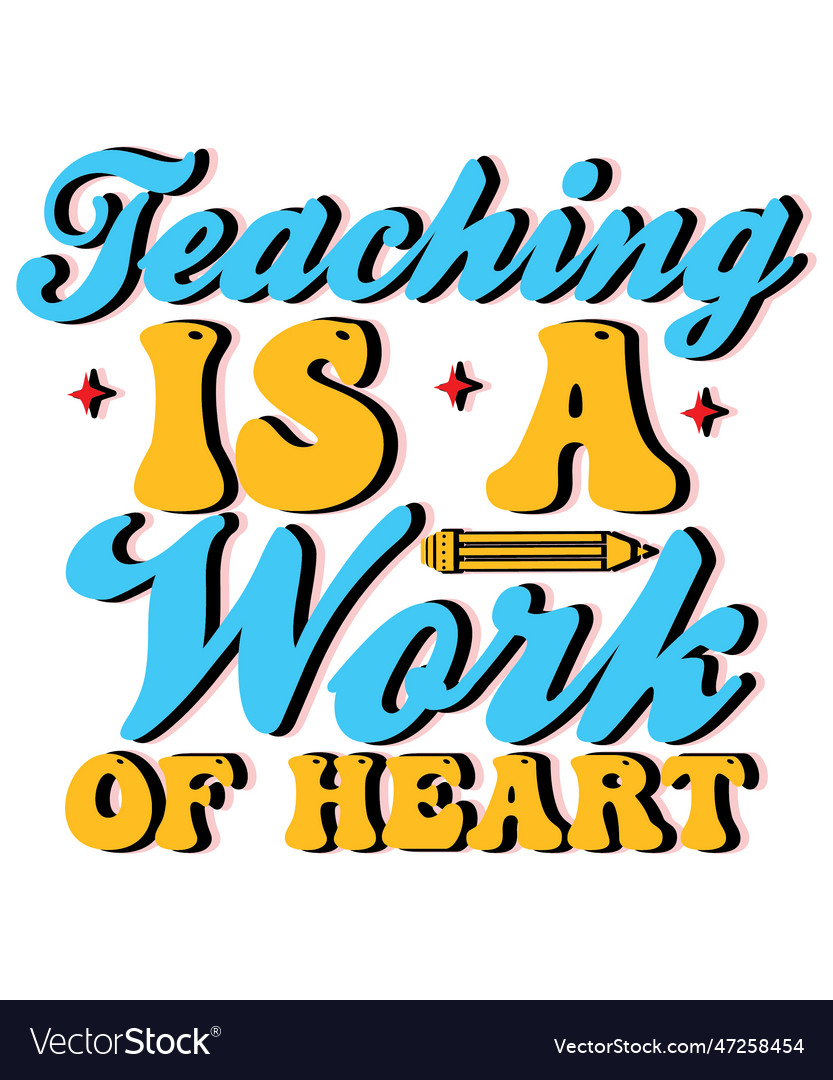 Teaching is a work of heart Royalty Free Vector Image