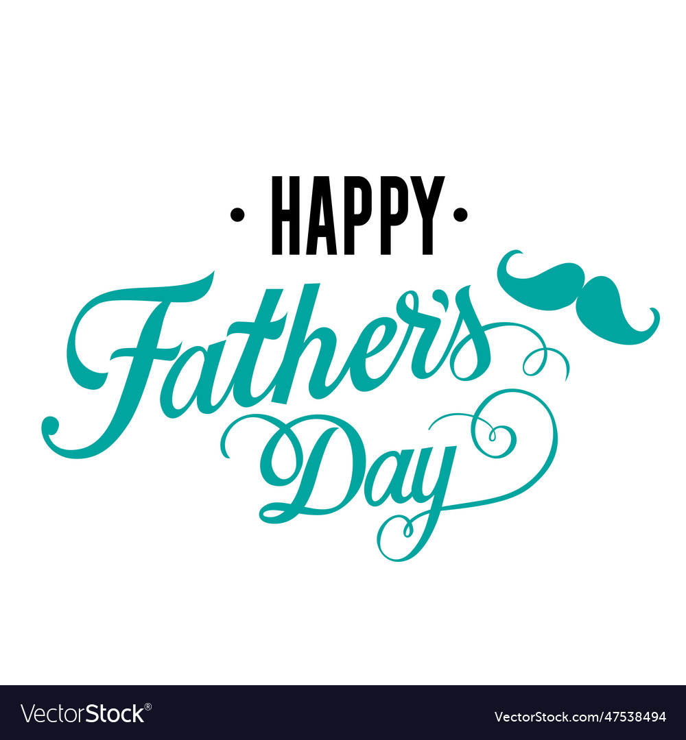 Happy fathers day lettering with moustache Vector Image