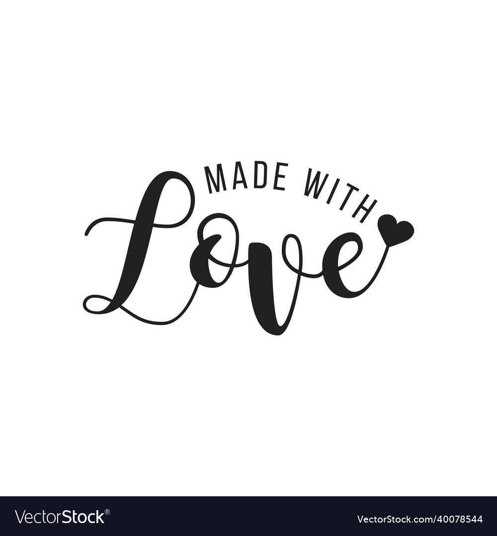 Made with love inscription lettering quote Vector Image